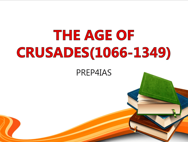 The Age of the Crusades(1066-1349): Important Events from World History 1