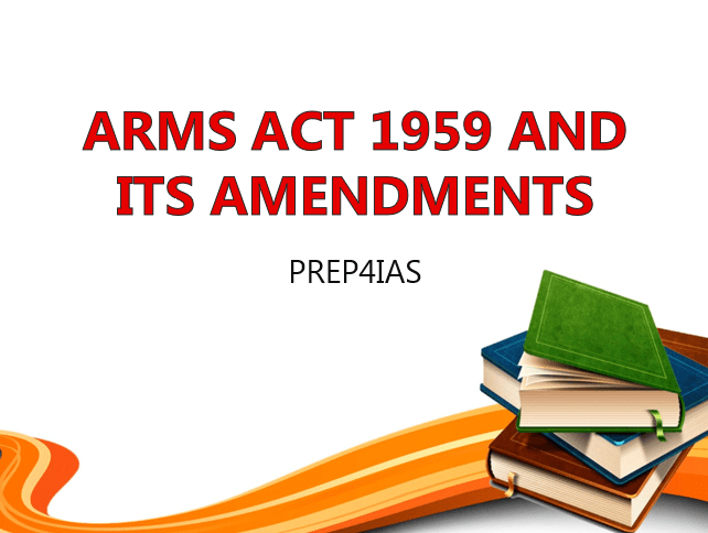 best-arms-act-1959-and-its-amendments-q-a-prep4ias