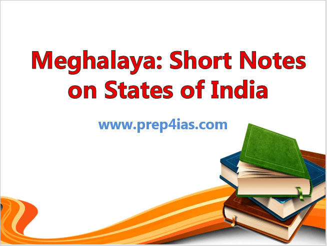 Meghalaya: Short Notes on States of India - For UPSC/SSC/PSC Apirants 1