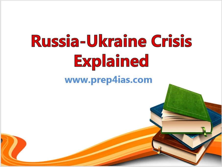 Russia-Ukraine Crisis Explained: Causes, Impact and Consequences